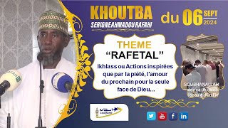 Khoutba S Ah Rafahi du 06 Sept 2024 |Ikhsan; Actions inspirées par la piété pr la seule face de Dieu