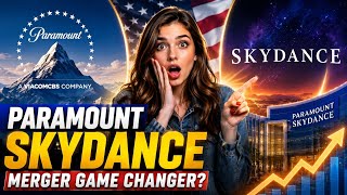 Will Paramount & Skydance Rule Hollywood Forever?