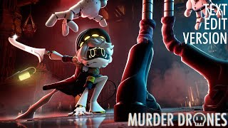 [TEXT EDIT][FANMADE] MURDER DRONES - Episode 7: Mass Destruction