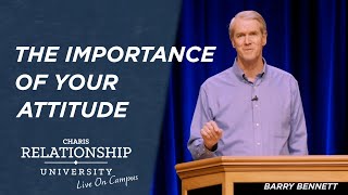 The Importance of Your Attitude - Barry Bennett @ Relationship University - October 30, 2023