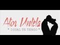 ATOR UNTELA - IGUAL TE TENGO 