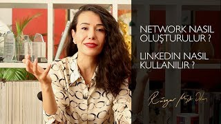 Network Nasıl Oluşturulur? Linkedin Nasıl Etkin Kullanılır?