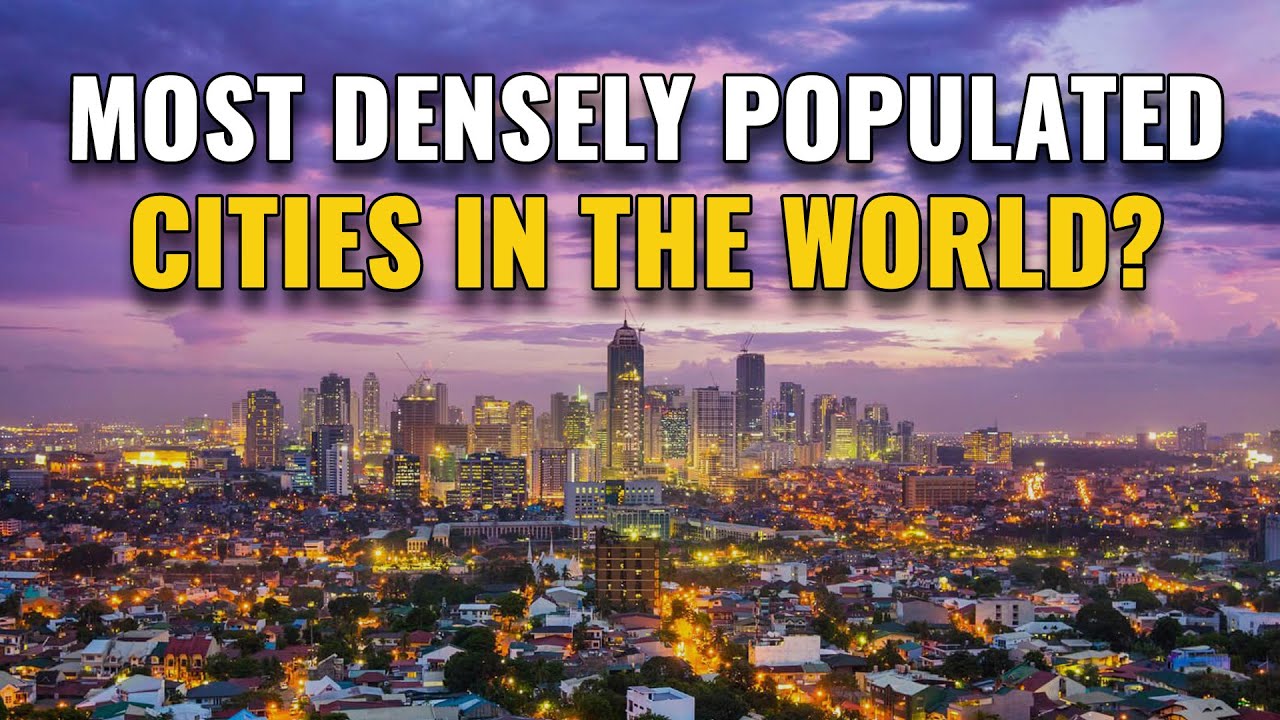 10 Most Densely Populated Cities In The World 2024 Youtube