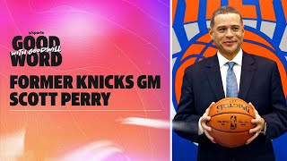 Former NBA GM Scott Perry talks Pistons, 76ers & superstar trade requests | Good Word with Goodwill