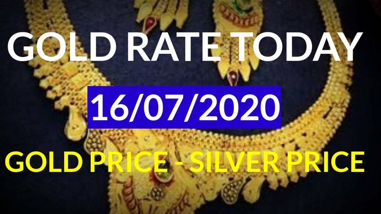 16 JULY 2020 Today Gold Rate: 24 Karat & 22 Carat Gold Rates| Gold Rate ...