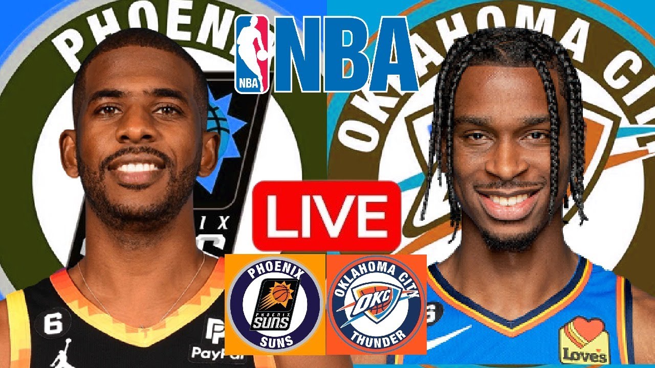 LIVE: OKLAHOMA CITY THUNDER Vs PHOENIX SUNS | SCOREBOARD | PLAY BY PLAY ...