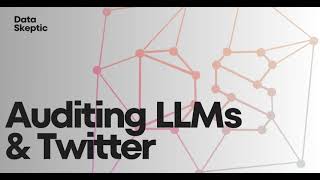 Auditing LLMs and Twitter