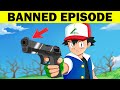 18 BANNED Pokemon Episodes Explained!