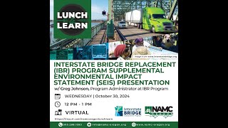 Lunch \u0026 Learn: Interstate Bridge Replacement Program Environmental Impact Statement Presentation