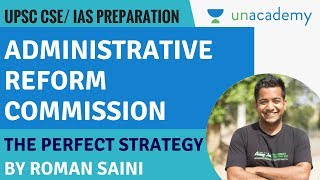 ARC - Administrative Reform Commission Reports - UPSC CSE/IAS Exam - GS 2 and GS 4 - Roman Saini