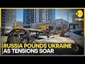 Russia-Ukraine war: Russia pounds Ukraine as tensions soar | Latest News | WION