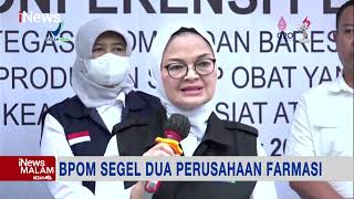 Terbukti Gunakan Zat Berbahaya, BPOM Cabut Sertifikat Dua Perusahaan Farmasi #iNewsMalam 31/10