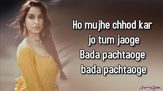 Pachtaoge Female Version (Lyrics) - Asees Kaur | Nora Fatehi | Jaani | B Praak