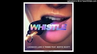 Laidback Luke \u0026 Tribbs feat. Bertie Scott - Whistle