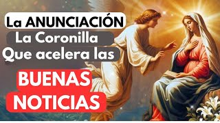 La PODEROSA coronilla la ANUNCIACIÓN  para BUENAS NOTICIAS /y CONMUEVE el corazón de DIOS a TU FAVOR