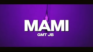 mami - GMT JB (Open Mic)(Official Music Video)