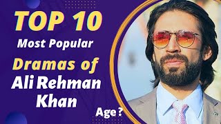 Top 10 Dramas of Ali Rehman Khan | Ali Rehman Khan Drama List | Best Pakistani Dramas
