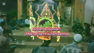 ADZAN DAN IQOMAH: MAKNA DAN KEUTAMAANNYA