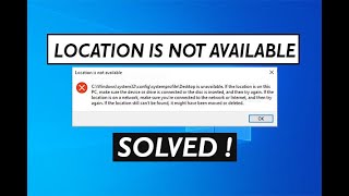 Fix Error Location is Not Available C:\Windows\System32\config\systemprofile\Desktop. – SOLVED