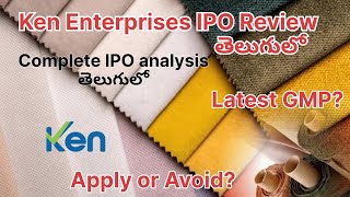 Ken Enterprises IPO Review . Ken Enterprises IPO . Latest GMP . Listing Gains? Apply or Avoid?