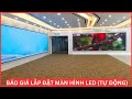 Hướng Dẫn Làm Báo Giá: Lắp Đặt Màn Hình LED