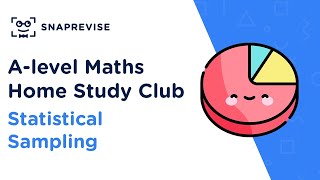 Home Study Club: A-level Maths - Statistical Sampling