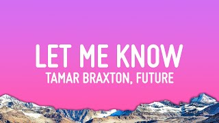 Tamar Braxton, Future - Let Me Know (Lyrics)