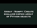 Array : Numpy: Create shallow-copied array of Python objects