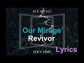 Our Mirage - Revivor Lyrics / JesLa Music