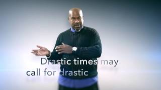 English idiom 11 - Drastic times call for drastic measures