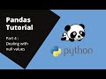 Dealing with null values - Pandas tutorial part 4