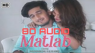 Matlab 3D Song _ Bhavin B, Aliya |3D Audio |3D Music |New Punjabi Song |Base Boosted |8D Song |8D GO