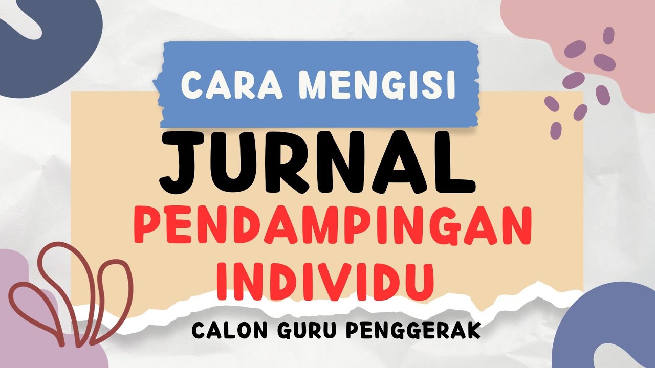 🔴MENGISI JURNAL PENDAMPINGAN INDIVIDU 2 PENGAJAR PRAKTIK BERSAMA CALON ...