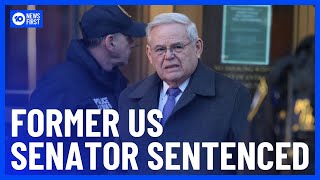 Former US Senator Bob Menendez Sentenced To Prison | 10 News First