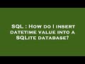 SQL : How do I insert datetime value into a SQLite database?