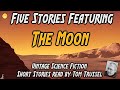 5 stories: The Moon -Selected Vintage Science Fiction Audiobook readalong human voice