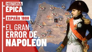 El Gran Error De Napoleón: España 1808