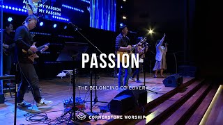 Passion (The Belonging Co.) – Bob Nathaniel | Cornerstone Worship