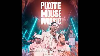 PIXOTE - PIXOTE HOUSE MUSIC, EP 02 (AO VIVO) | COMPLETO 2022