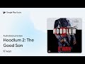 hoodlum 2 the good son by k’wan · audiobook preview