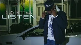L.O Heemz - Listen (Official Video) Shot by: Tommy Cookz