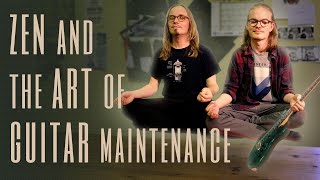 Zen And The Art Of Guitar Maintenance #1 - 