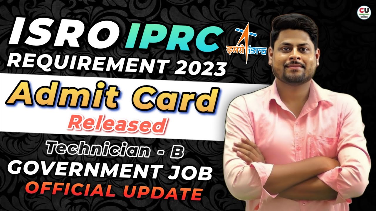 ISRO IPRC Admit Card Out | Technician-B, Driver, Fireman Admit Card Out ...