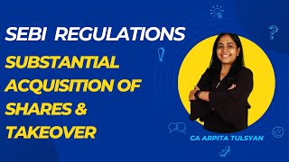 SEBI (Substantial Acquisiion of Shares & Takeovers) Regulations, 2011 |CA CS CMA | CA Arpita Tulsyan