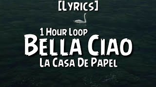 La Casa De Papel - Bella Ciao {1 Hour Loop}[Lyrics]
