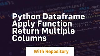 python dataframe apply function return multiple columns