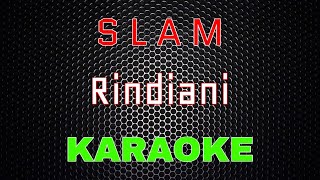 Download Mp3 Slam - Rindiani [Karaoke] | LMusical