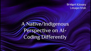 A Native/Indigenous Perspective on AI- Coding Differently   HD 1080p