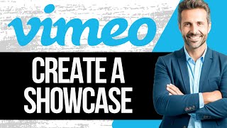 How to Create a Showcase in Vimeo | Full Tutorial 2024