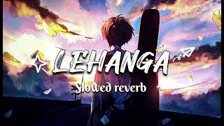LEHANGA || Jass Manak || Lo-fi ( Slowed reverb )song....|| Subscribe for more..